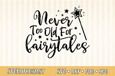 Download Free Never too old for fairytales SVG cut file Files